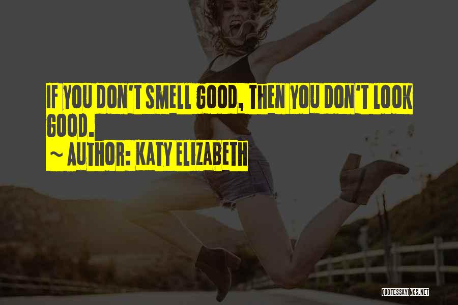 Healthy Good Quotes By Katy Elizabeth
