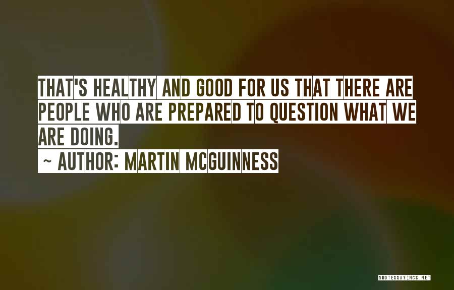 Healthy Good Quotes By Martin McGuinness