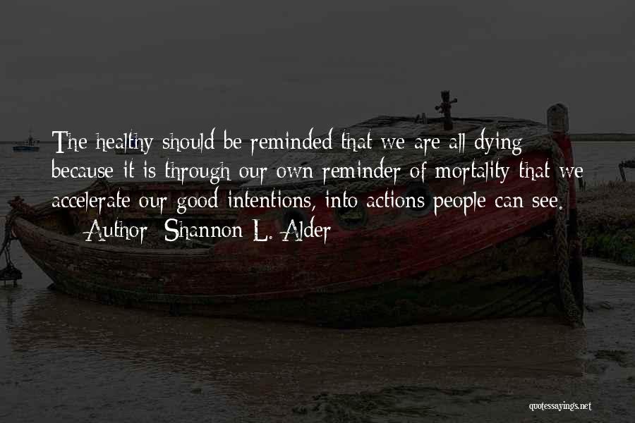 Healthy Good Quotes By Shannon L. Alder