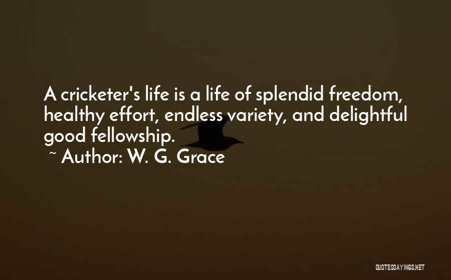 Healthy Good Quotes By W. G. Grace