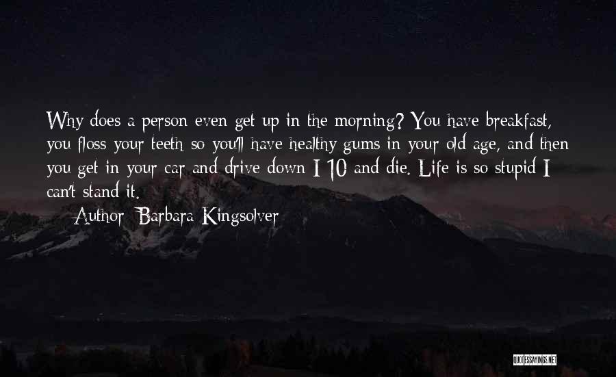 Healthy Gums Quotes By Barbara Kingsolver