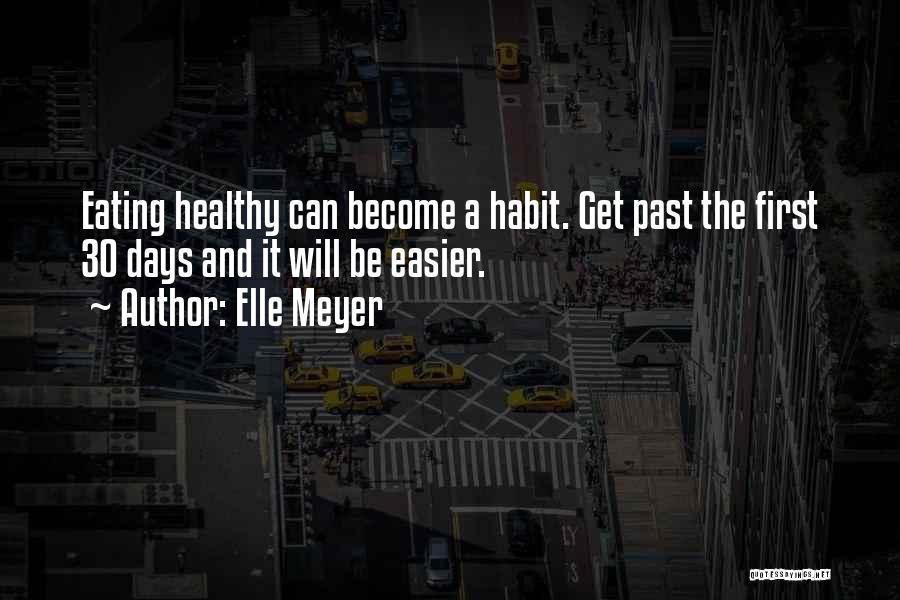 Healthy Habit Quotes By Elle Meyer