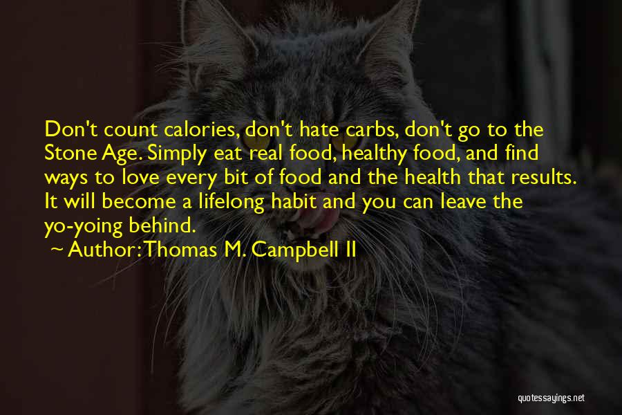 Healthy Habit Quotes By Thomas M. Campbell II
