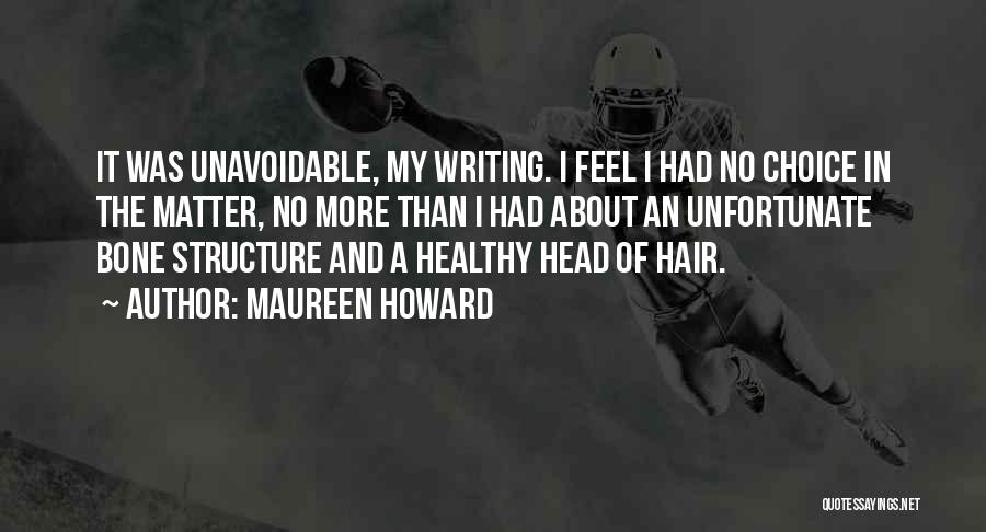 Healthy Hair Quotes By Maureen Howard