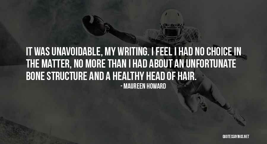 Healthy Hair Quotes By Maureen Howard Healthy Hair Quotes By Maureen Howard