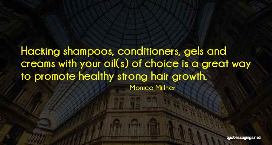 Healthy Hair Quotes By Monica Millner Healthy Hair Quotes By Monica Millner