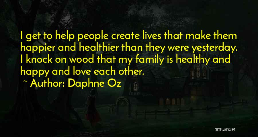 Healthy Happy Family Quotes By Daphne Oz