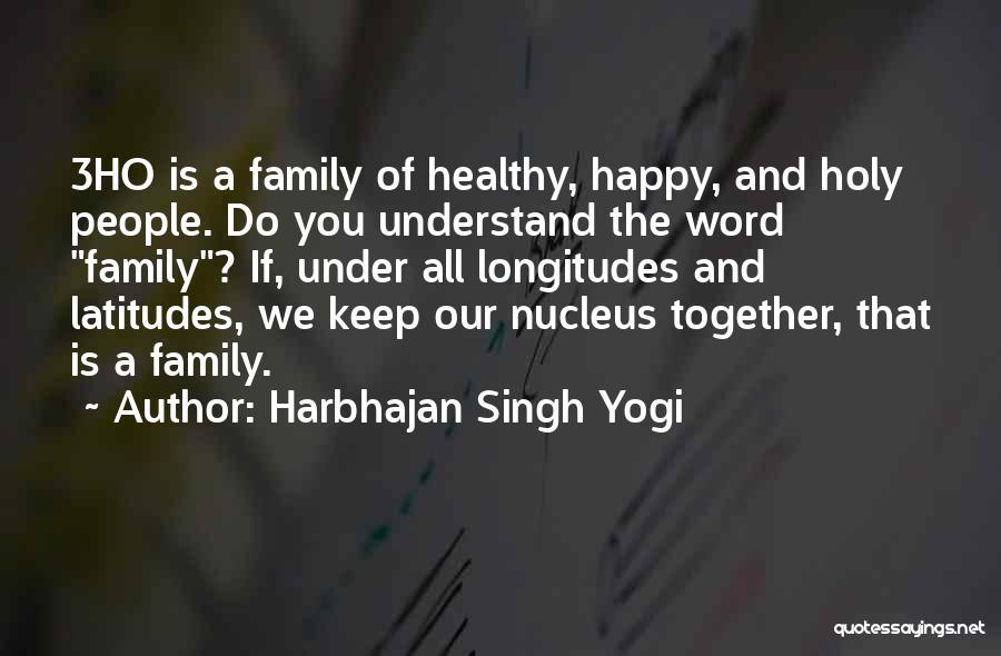 Healthy Happy Family Quotes By Harbhajan Singh Yogi