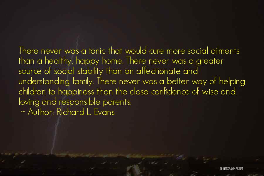 Healthy Happy Family Quotes By Richard L. Evans