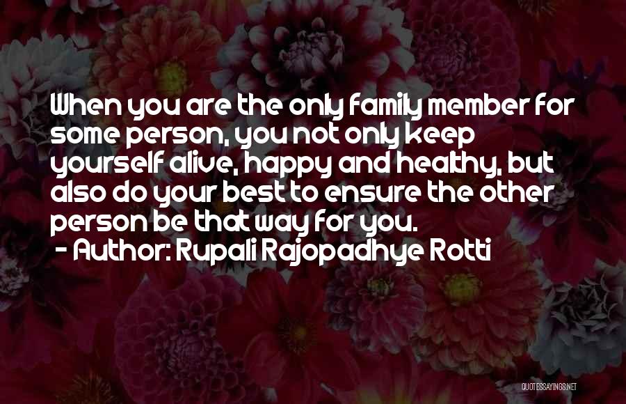 Healthy Happy Family Quotes By Rupali Rajopadhye Rotti