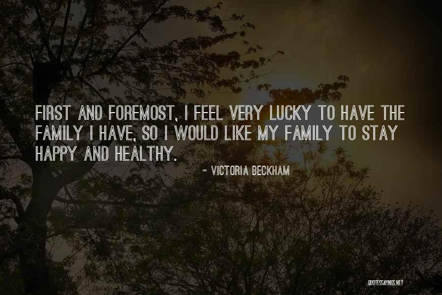 Healthy Happy Family Quotes By Victoria Beckham