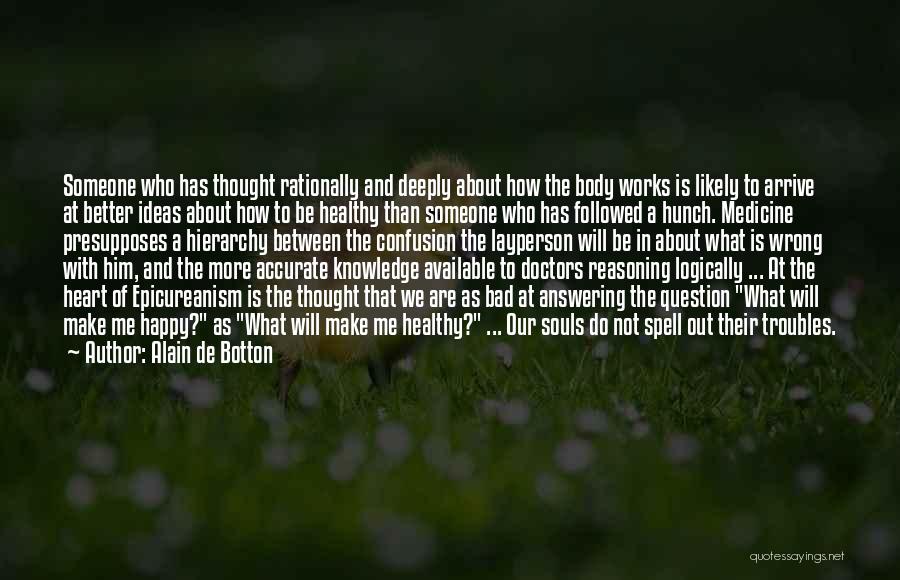 Healthy Heart Quotes By Alain De Botton