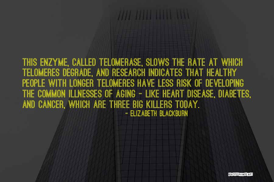 Healthy Heart Quotes By Elizabeth Blackburn