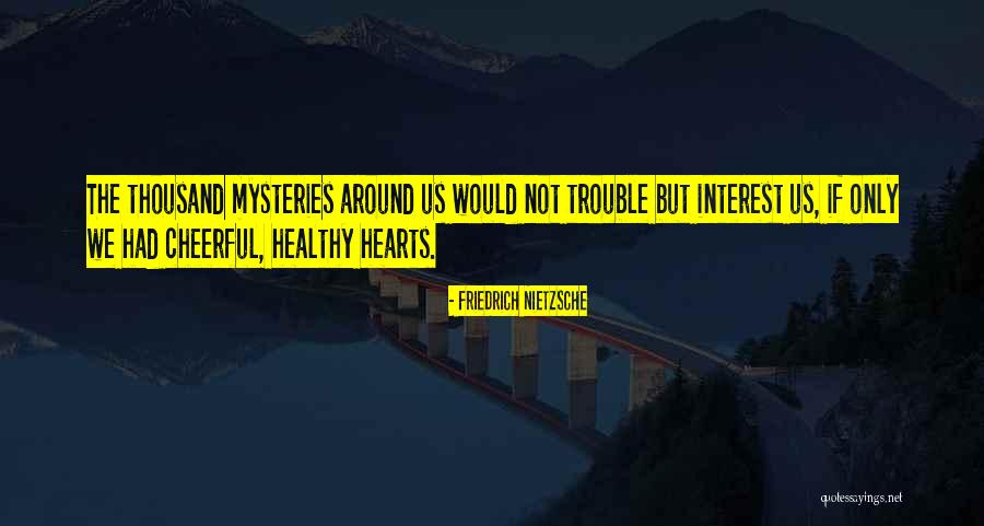 Healthy Heart Quotes By Friedrich Nietzsche