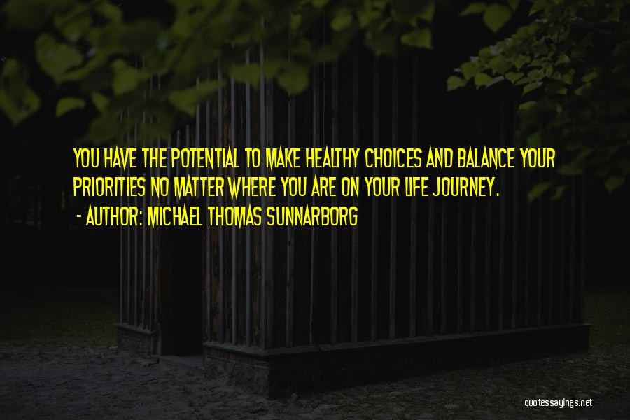 Healthy Life Choices Quotes By Michael Thomas Sunnarborg