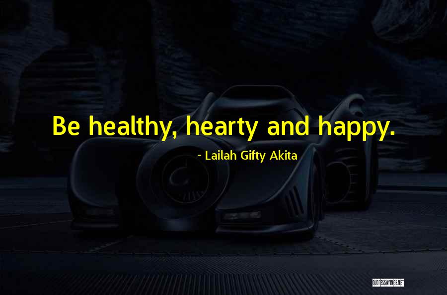 Healthy Life Happy Life Quotes By Lailah Gifty Akita