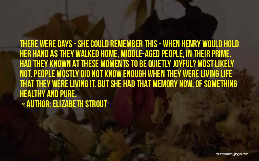 Healthy Life Quotes By Elizabeth Strout