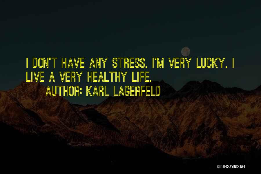 Healthy Life Quotes By Karl Lagerfeld