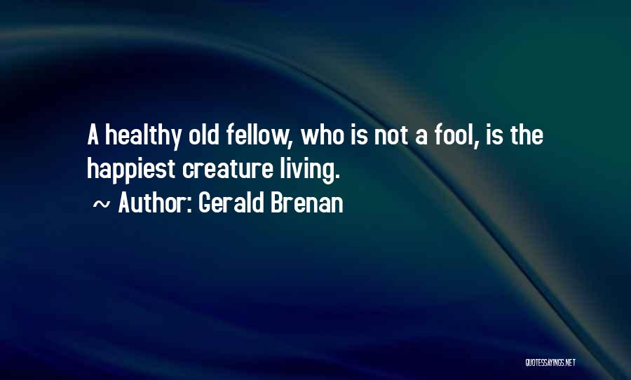 Healthy Living Quotes By Gerald Brenan