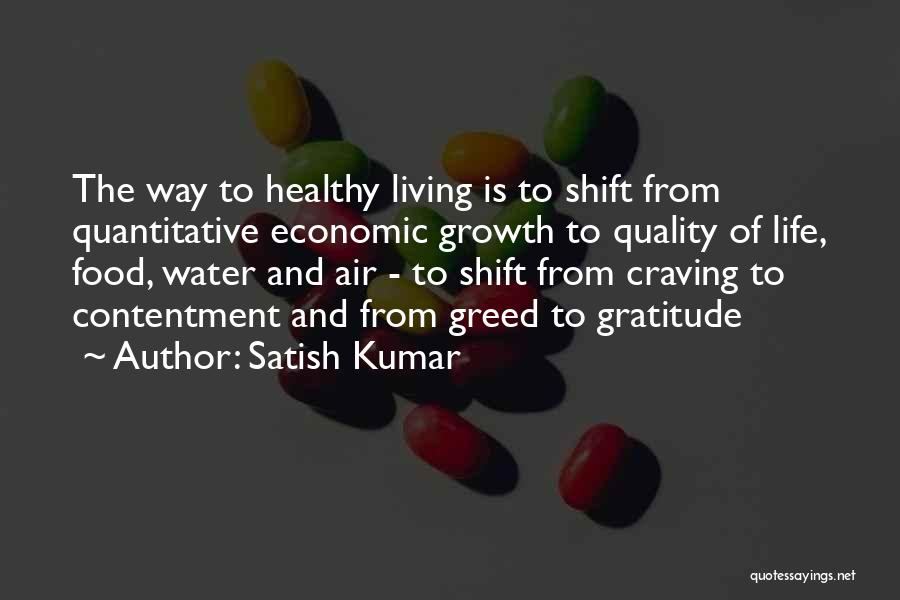 Healthy Living Quotes By Satish Kumar