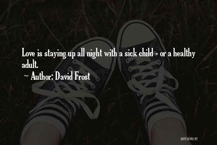Healthy Love Quotes By David Frost