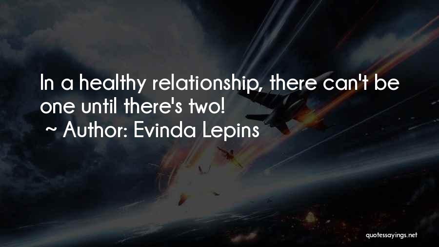 Healthy Love Quotes By Evinda Lepins