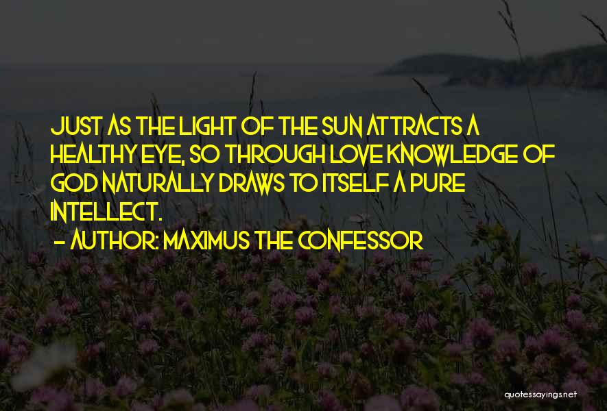 Healthy Love Quotes By Maximus The Confessor