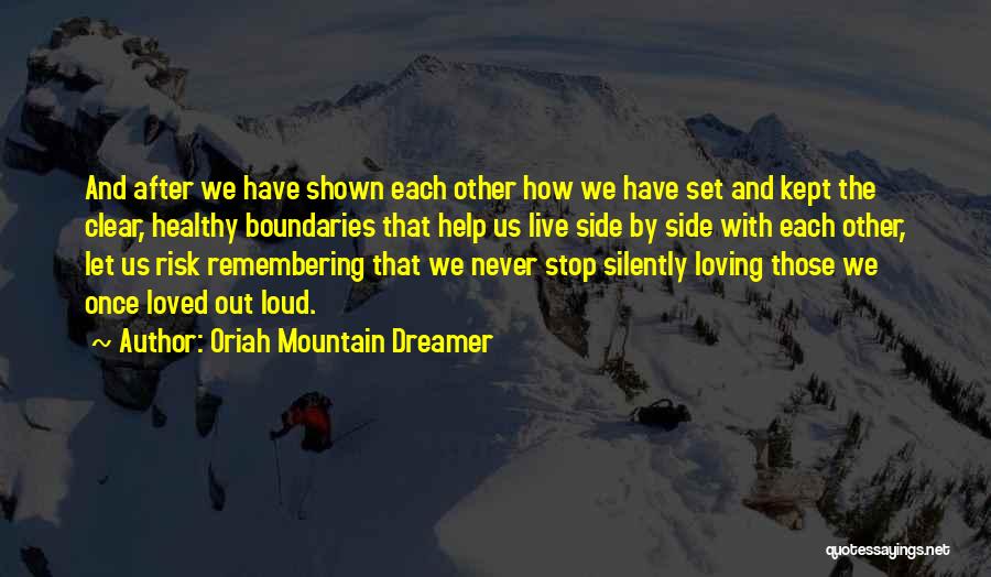 Healthy Love Quotes By Oriah Mountain Dreamer