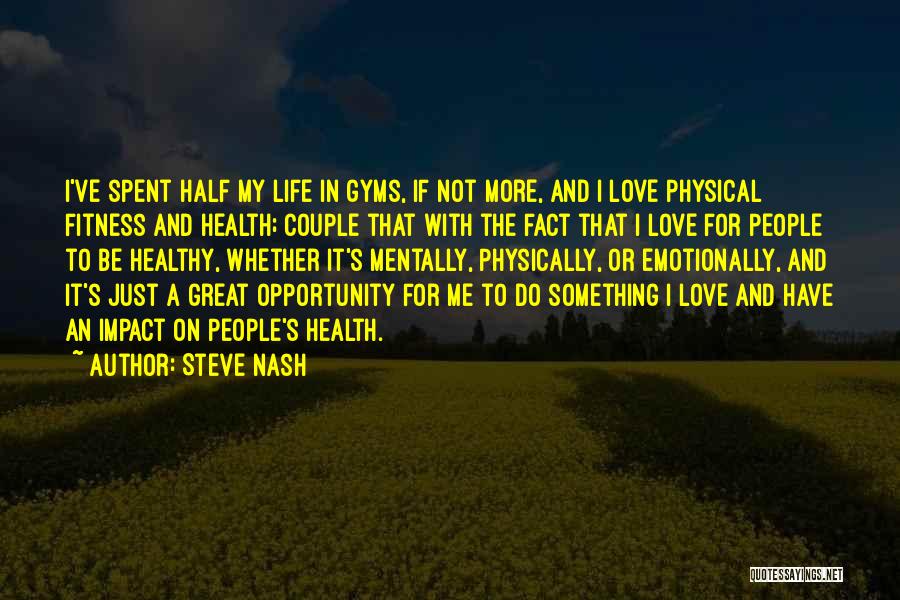 Healthy Love Quotes By Steve Nash