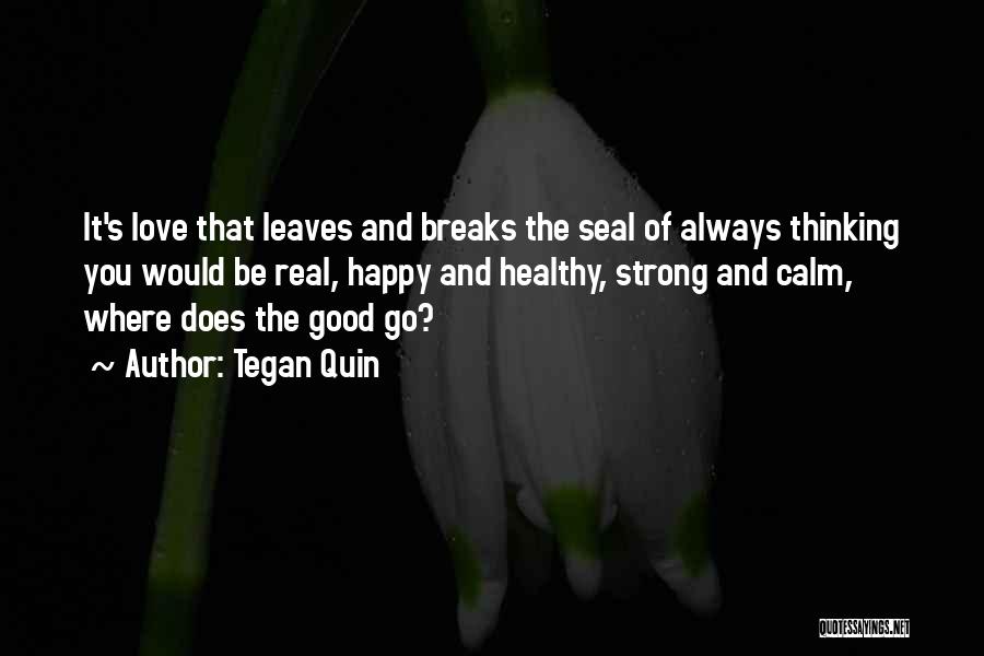 Healthy Love Quotes By Tegan Quin
