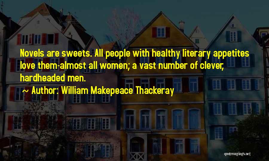 Healthy Love Quotes By William Makepeace Thackeray