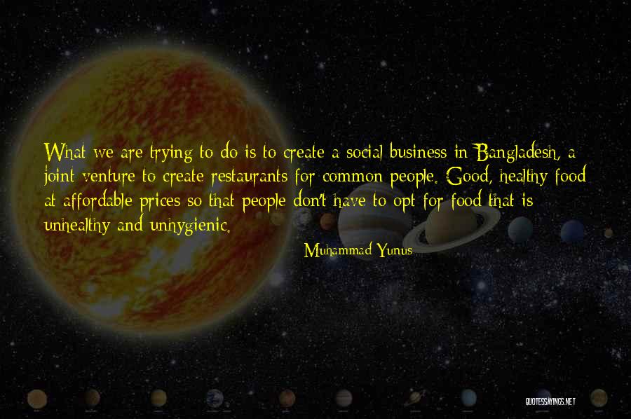 Healthy Restaurants Quotes By Muhammad Yunus