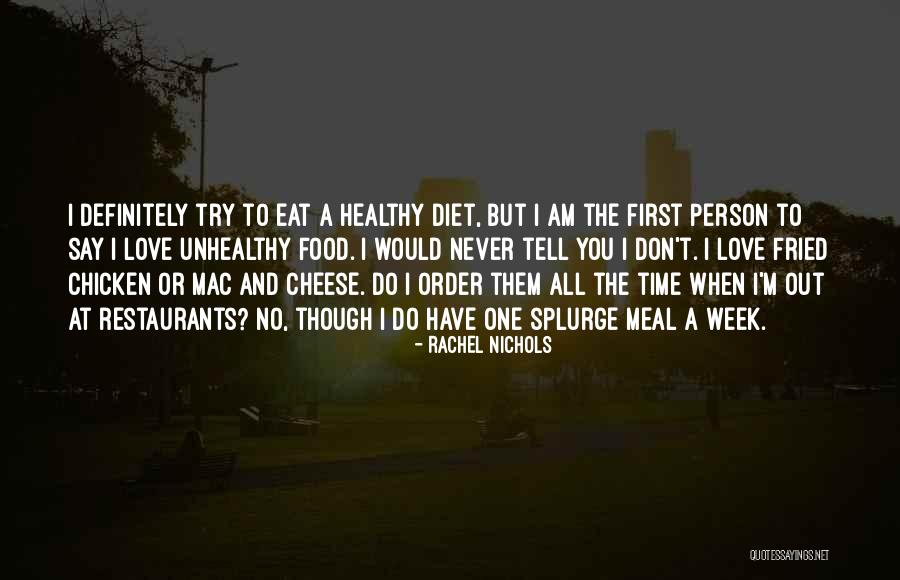 Healthy Restaurants Quotes By Rachel Nichols