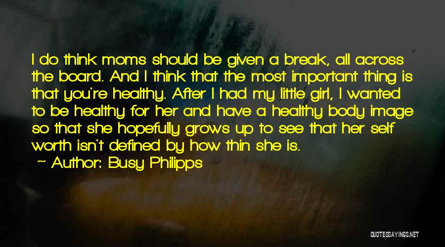 Healthy Self Image Quotes By Busy Philipps