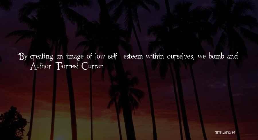 Healthy Self Image Quotes By Forrest Curran