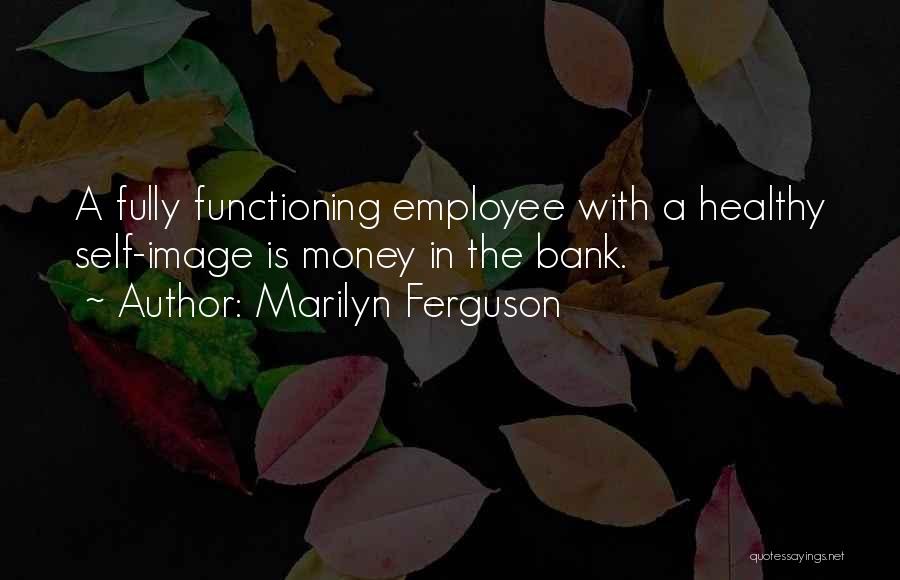 Healthy Self Image Quotes By Marilyn Ferguson