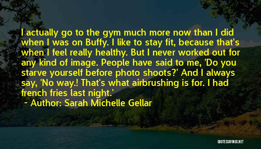 Healthy Self Image Quotes By Sarah Michelle Gellar