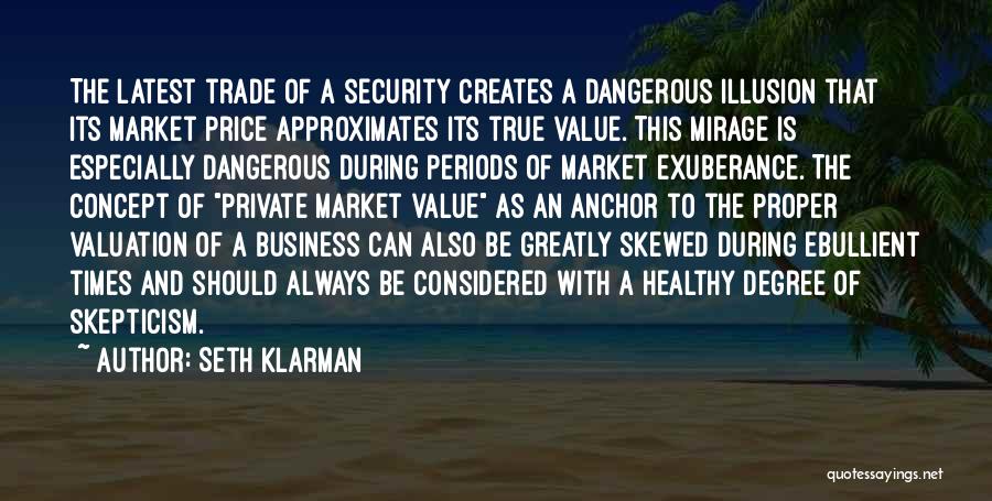 Healthy Skepticism Quotes By Seth Klarman