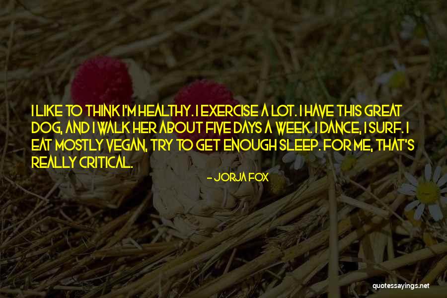 Healthy Sleep Quotes By Jorja Fox Healthy Sleep Quotes By Jorja Fox