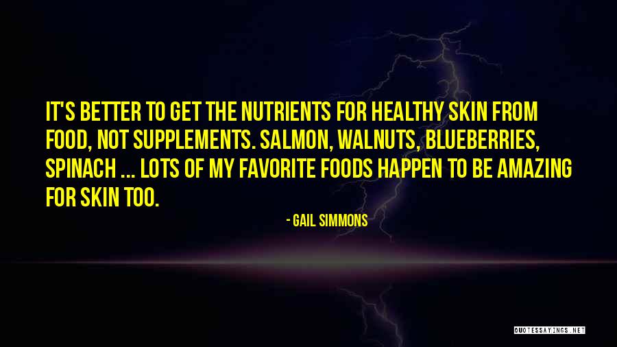 Healthy Supplements Quotes By Gail Simmons Healthy Supplements Quotes By Gail Simmons