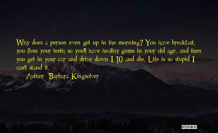 Healthy Teeth Quotes By Barbara Kingsolver