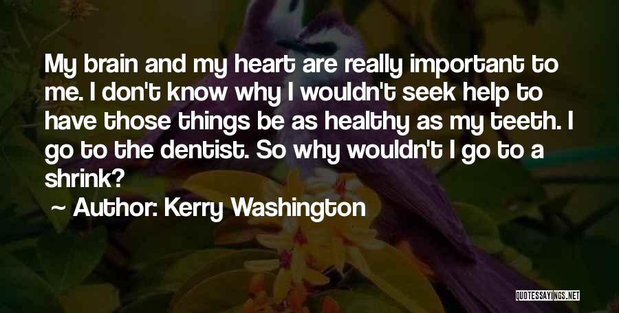 Healthy Teeth Quotes By Kerry Washington