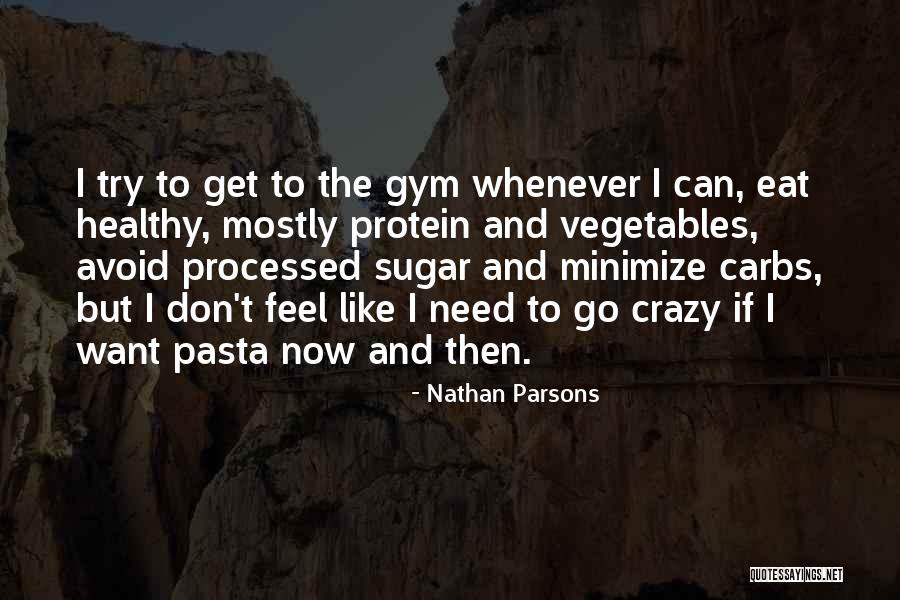 Healthy Vegetables Quotes By Nathan Parsons Healthy Vegetables Quotes By Nathan Parsons
