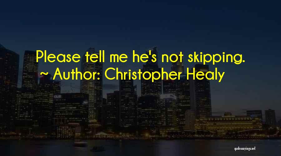 Healy Quotes By Christopher Healy