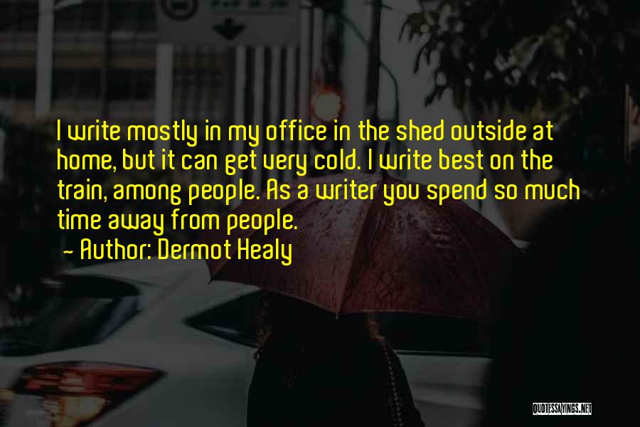 Healy Quotes By Dermot Healy