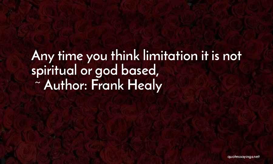 Healy Quotes By Frank Healy