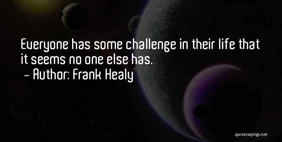 Healy Quotes By Frank Healy