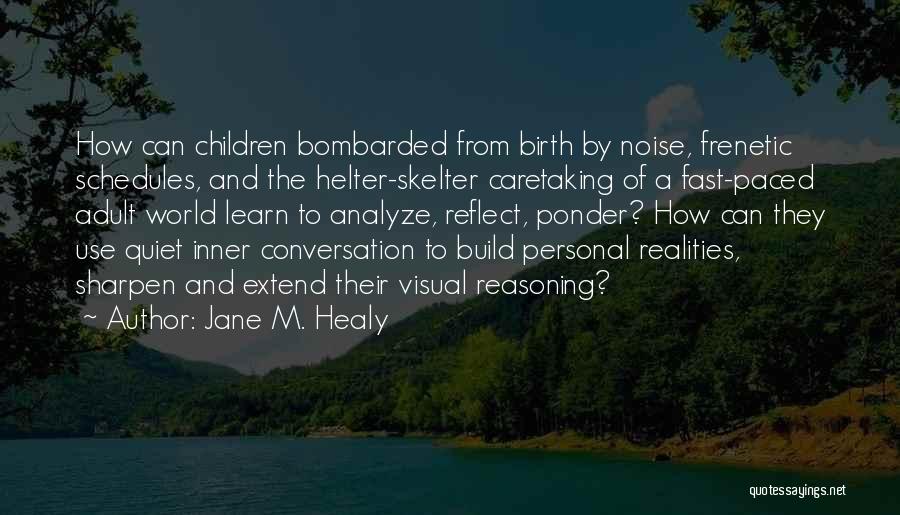 Healy Quotes By Jane M. Healy