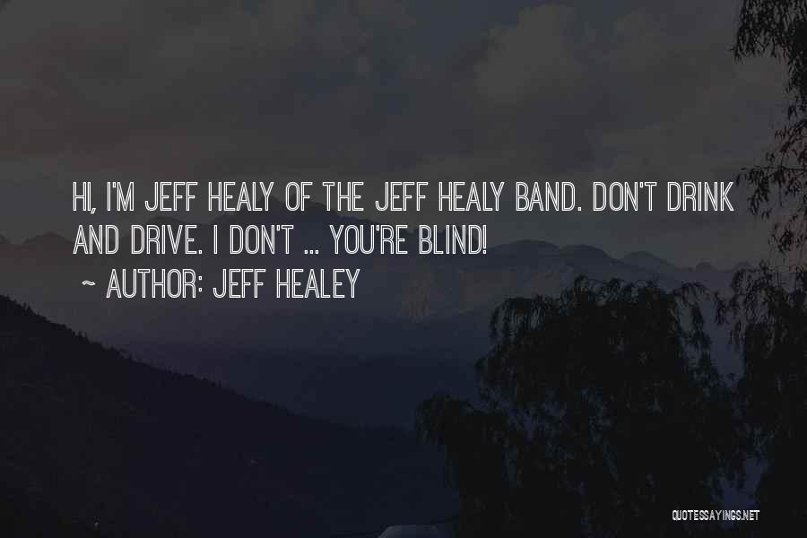 Healy Quotes By Jeff Healey