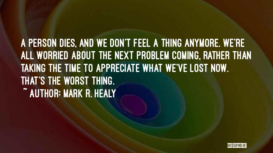 Healy Quotes By Mark R. Healy